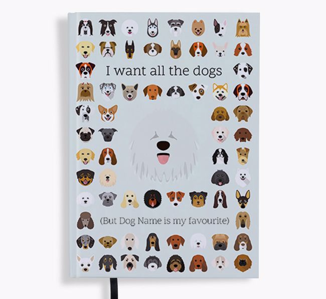 I Want All the Dogs: Personalised {breedFullName} Notebook